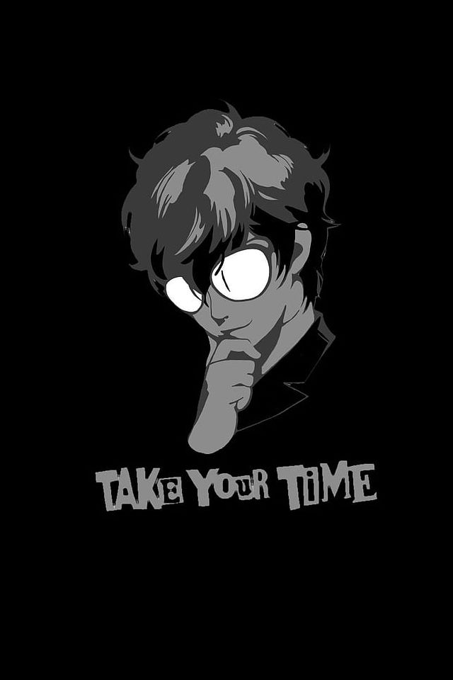 Take your time Persona 5 wallpaper for mobile